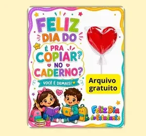 Cartão Dia do Estudante — É Pra Copiar no Caderno? – educação infantil