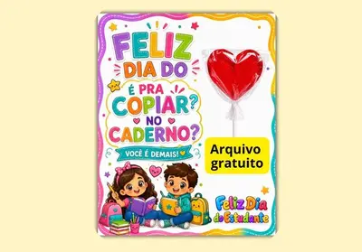 Cartão Dia do Estudante — É Pra Copiar no Caderno? – educação infantil