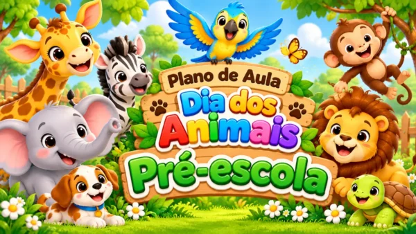 Plano de Aula Dia dos Animais para Pré-Escola – pronto em pdf